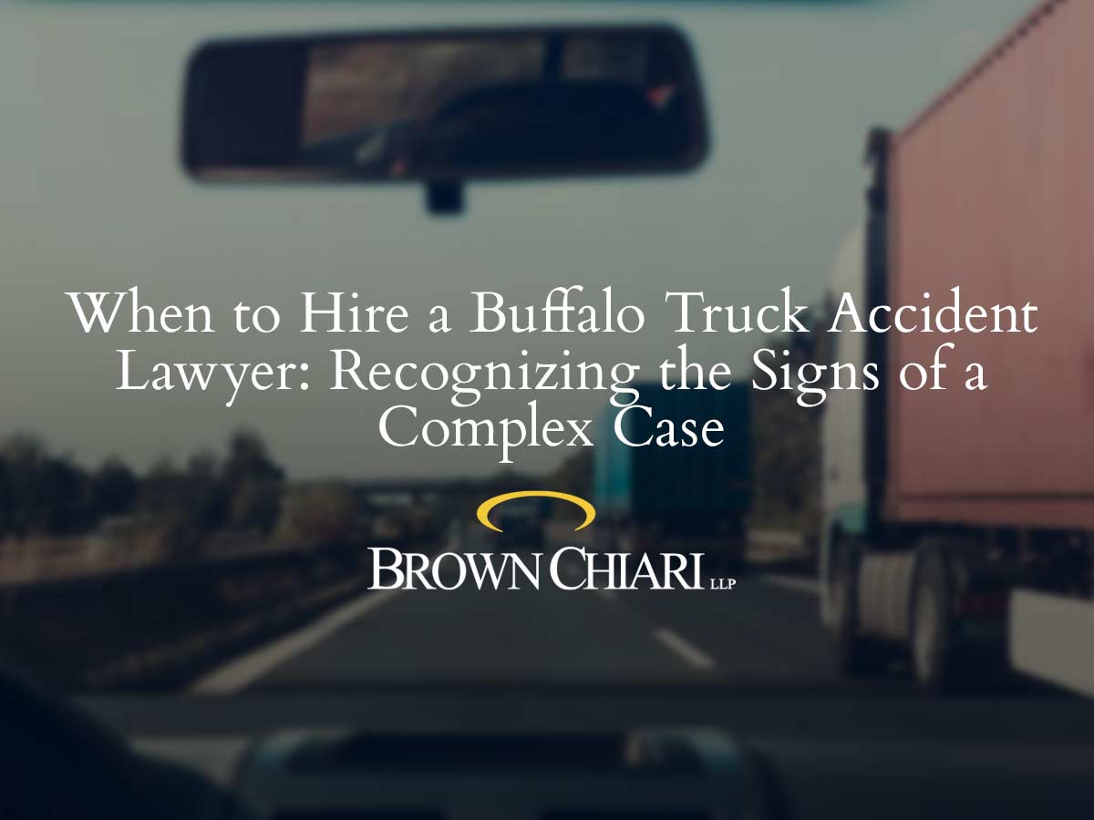 When to Hire a Buffalo Truck Accident Lawyer: Recognizing the Signs of a Complex Case